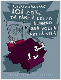 101 cose da fare a letto almeno una volta nella vita 101 cose da fare a letto almeno una volta nella vita