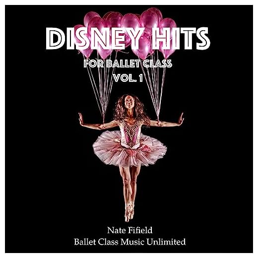 Disney Hits for Ballet Class, Vol. 1