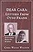 Dear Cara : Letters From Otto Frank; Anne's Father Shares His Wisdom