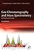 Gas Chromatography and Mass Spectrometry: A Practical Guide