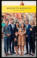 Moving To Morocco B0G1YPK52H Book Cover
