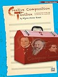 Creative Composition Toolbox, Bk 5: A Step-by-Step Guide for Learning to Compose