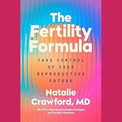 The Fertility Formula Audiolibro Por Natalie Crawford M.D. arte de portada