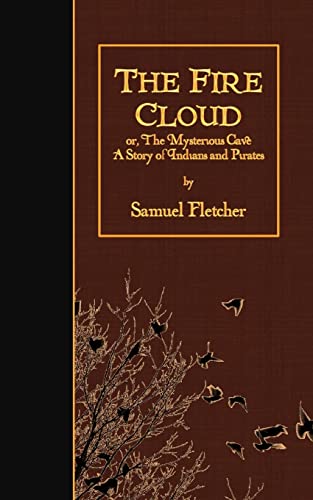 The Fire Cloud: or, The Mysterious Cave: A Story of Indians and Pirates