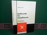  Fachkunde für Metallberufe - Werkstoffkunde.