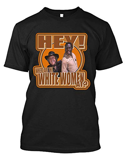 Tee for Men, Women 70 s Mel Brooks Classic Blazing Saddles Hey Where are The White Women At T Shirt Gift