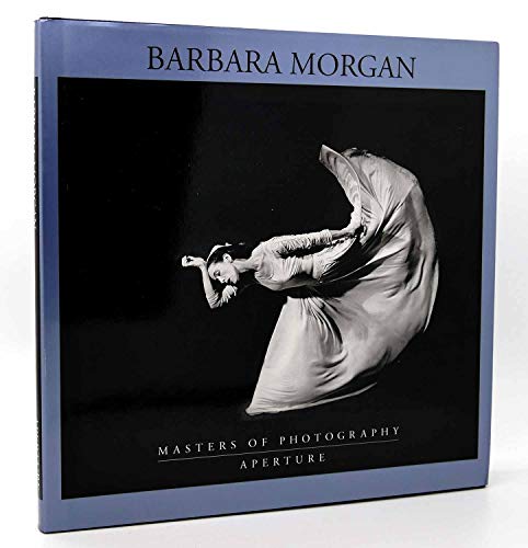 Barbara Morgan: Masters of Photography Series