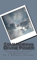 Commanding Divine Power: How to Successfully Invoke Spiritual Powers 1507693273 Book Cover