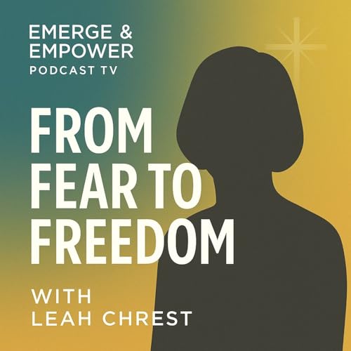 Page de couverture de From Fear to Freedom: Leah Chrest’s Journey of Healing and Faith