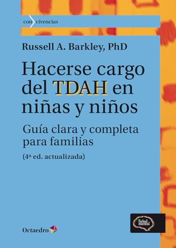 Hacerse cargo del TDAH en niñas y niños: Guía clara y completa para familias (Con vivencias)