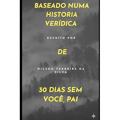 30 DIAS SEM VO&Ccedil;&Ecirc;, PAI