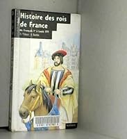 Histoire des rois de France : De François Ier à Louis XVI 2092045466 Book Cover