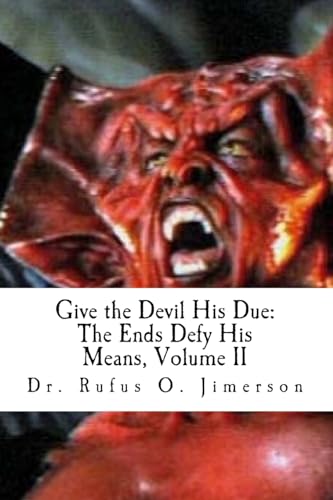Give the Devil His Due: The Ends Defy His Means, Vol. 2