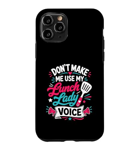 Dont Make Me Use My Lunch Lady Voice �X�}�z�P�[�X iPhone 11 Pro �p