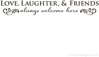 Love Laughter Friends are Always Welcome here Quote Vinyl Wall Decal Sticker Art, Removable Words Home Decor, Brown, 36in x 6in