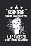  Schmiede wurden erschaffen weil alle anderen auch Helden brauchen: Notizbuch mit 110 linierten Seiten, ideal als Geschenk,