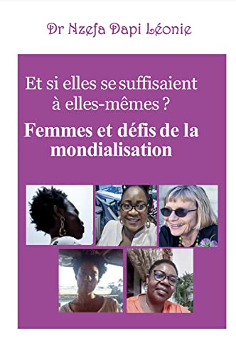 Et si elles se suffisaient à elles-mêmes ? Femmes et défis de la mondialisation