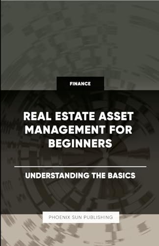 Real Estate Asset Management for Beginners - Understanding the Basics