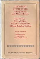 Flight of the Eagle Poetry On the Us Mex (Serie La línea) 9686260897 Book Cover