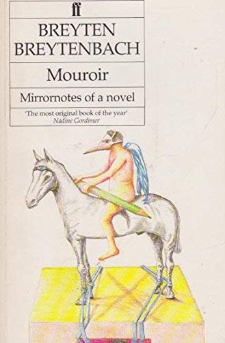 Mouroir Mirrornotes Of A Novel Breyten breytenbach 9780571135844 mouroir-mirrornotes-of-a-novel-breyten-breytenbach-9780571135844