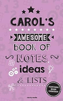 Paperback Carol's Awesome Book Of Notes, Lists & Ideas: Featuring brain exercises! Book
