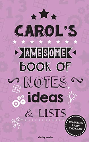 Carol's Awesome Book Of Notes, Lists & Ideas: Featuring brain exercises!