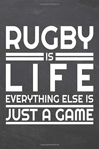 Rugby is life everything else is just a game: Rugby Notebook or Journal - Size 6 x 9 - 110 White Dot Grid Pages - Office Equipment, Supplies - Funny Rugby Gift Idea for Christmas or Birthday