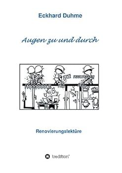 Paperback Augen zu und durch: Renovierungslektüre [German] Book