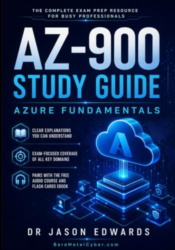 AZ-900 for Busy People: The Busy Candidate’s Playbook for Passing the Microsoft AZ-900 Exam (Bare Metal Cyber Study Guides)