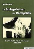  Im Schlagschatten der Machtpolitik: Eine Kindheit in Mährisch-Schlesien 1931 - 1946