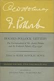 HolmesPollock Letters: The Correspondence of Mr Justice Holmes and Sir Frederick Pollock, 18741932, Two Volumes in One, Second Edition (Peabody Museum)