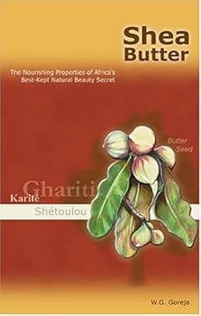 Paperback Shea Butter: The Nourishing Properties of Africa's Best-Kept Natural Beauty Secret Book