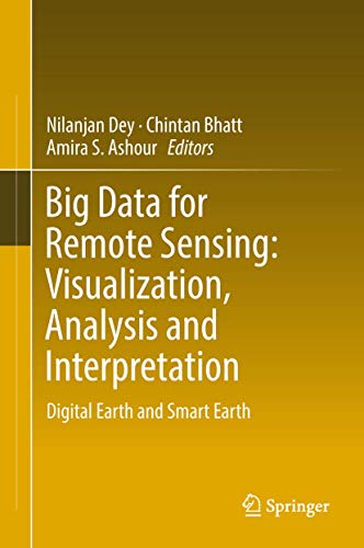 Big Data for Remote Sensing: Visualization, Analysis and Interpretation: Digital Earth and Smart Earth view 2