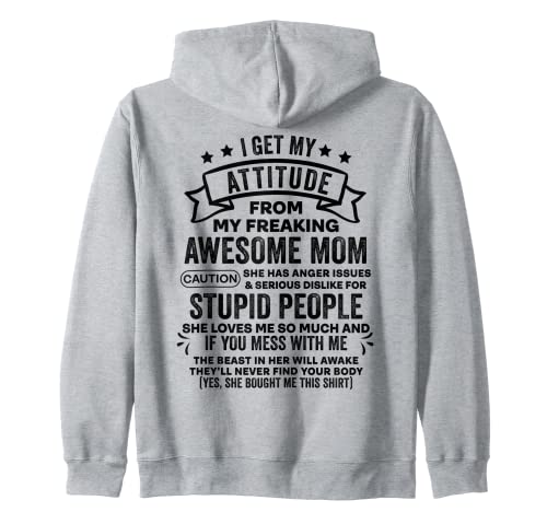 i get my attitude from my mom Zip Hoodie