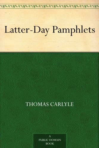 Latter-Day Pamphlets by Thomas Carlyle