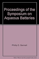 Proceedings of the Symposium on Aqueous Batteries (Proceedings) 1566771668 Book Cover