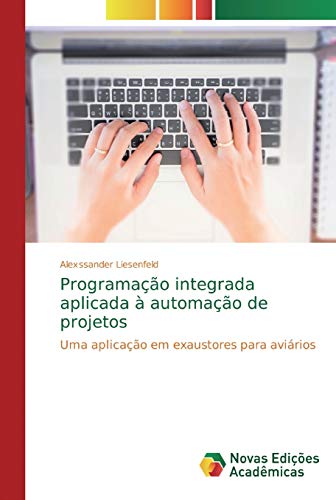 Programação integrada aplicada à automação de projetos: Uma aplicação em exaustores para aviários