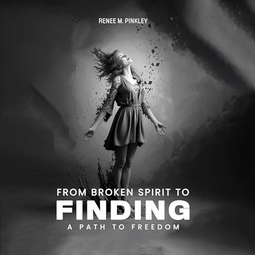 From Broken Spirit to Finding a Path to Freedom by Renee M. Pinkley episode artwork