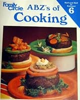Family Circle ABZ's of Cooking Volume 6-Half-and-Half to Kumquat by Lucy Wing with the Family Circle Food Staff 0824990064 Book Cover