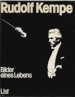 Rudolf Kempe: Bilder e. Lebens 3471779477 Book Cover