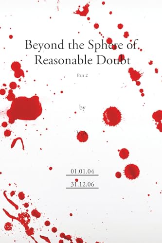 Beyond the Sphere of reasonable Doubt part 2.