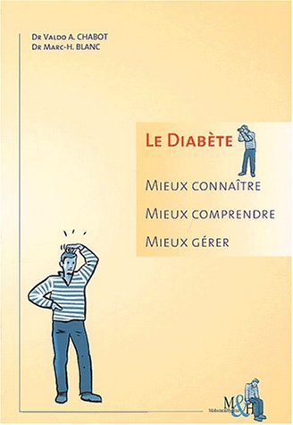 Le diabète. Mieux connaître, mieux comprendre, mieux gérer, 2ème édition