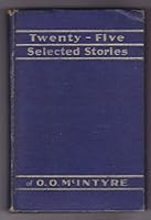 Twenty-Five Selected Stories of O.O. Mcintyre B000MEBZY4 Book Cover