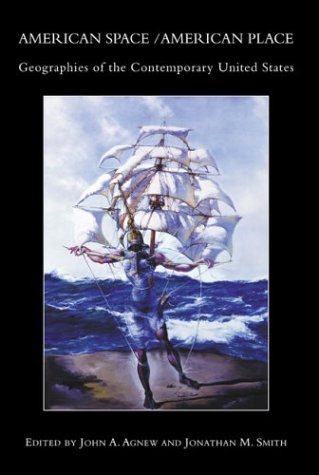 American Space/American Place: Geographies of t... 0415935261 Book Cover