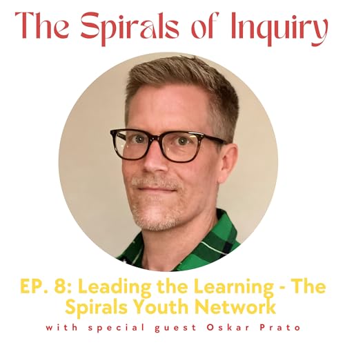 Episode 8: Leading the Learning - The Spirals Youth Network