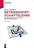  Betriebswirtschaftslehre: Eine Einführung für Einsteiger und Existenzgründer (Lehr- und Handbücher der Betriebswirtschaftslehre)