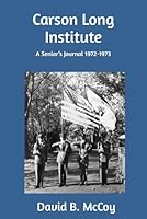 Carson Long Institute: A Senior’s Journal 1972-1973 0945568576 Book Cover