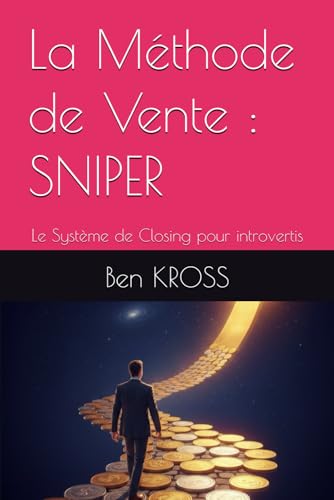 livre La Méthode de Vente : SNIPER: Le Système de Closing pour introvertis