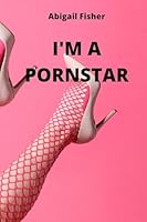 I'm a Pornstar 9686215220 Book Cover