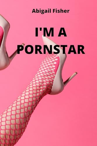 I'M A PORNSTAR